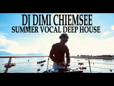 DJ DIMI CHIEMSEE Mega Hits 2023 The Best Of Vocal Deep House Music Mix 2023 Summer Music Mix 2023