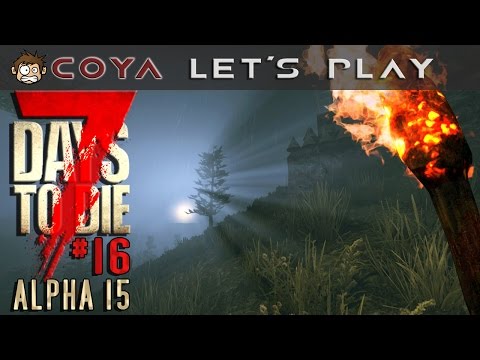 7 DAYS TO DIE Alpha 15 #16 • Endlich eine Loot-tour • 7D2D Gameplay German Lets Play Deutsch