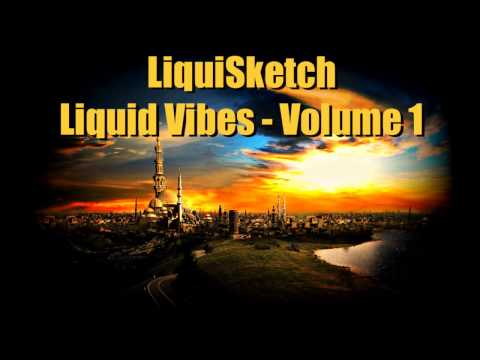 LiquiSketch - Liquid Vibes - Volume 1 - 2013 (HD)
