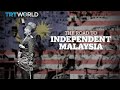 How Malaysia wrestled away from the grip of colonialism