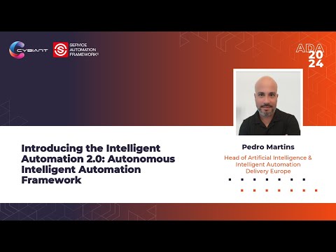 Pedro Martins | Keynote: The Intelligent Automation 2.0: Autonomous Intelligent Automation Framework
