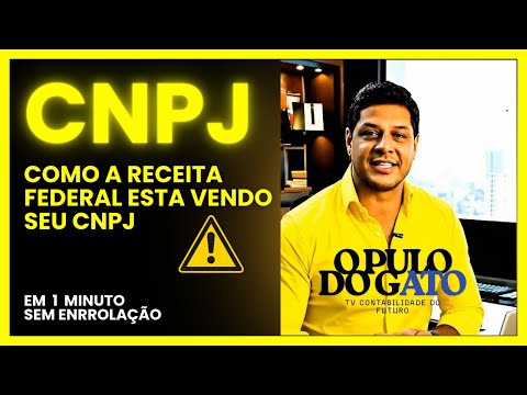 ???CNPJ!!!COMO A RECEITA FEDERAL ESTA VENDO O SEU CNPJ!!! Saiba mais Agora!!!
