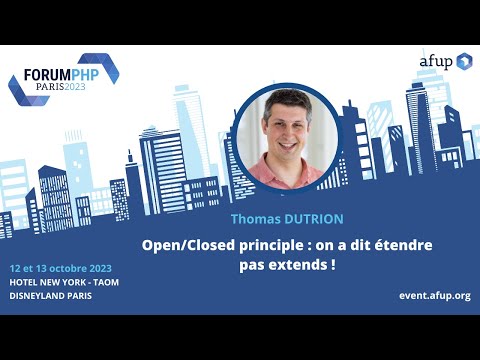 Open/Closed principle : on a dit étendre pas extends ! - Thomas DUTRION - Forum PHP 2023