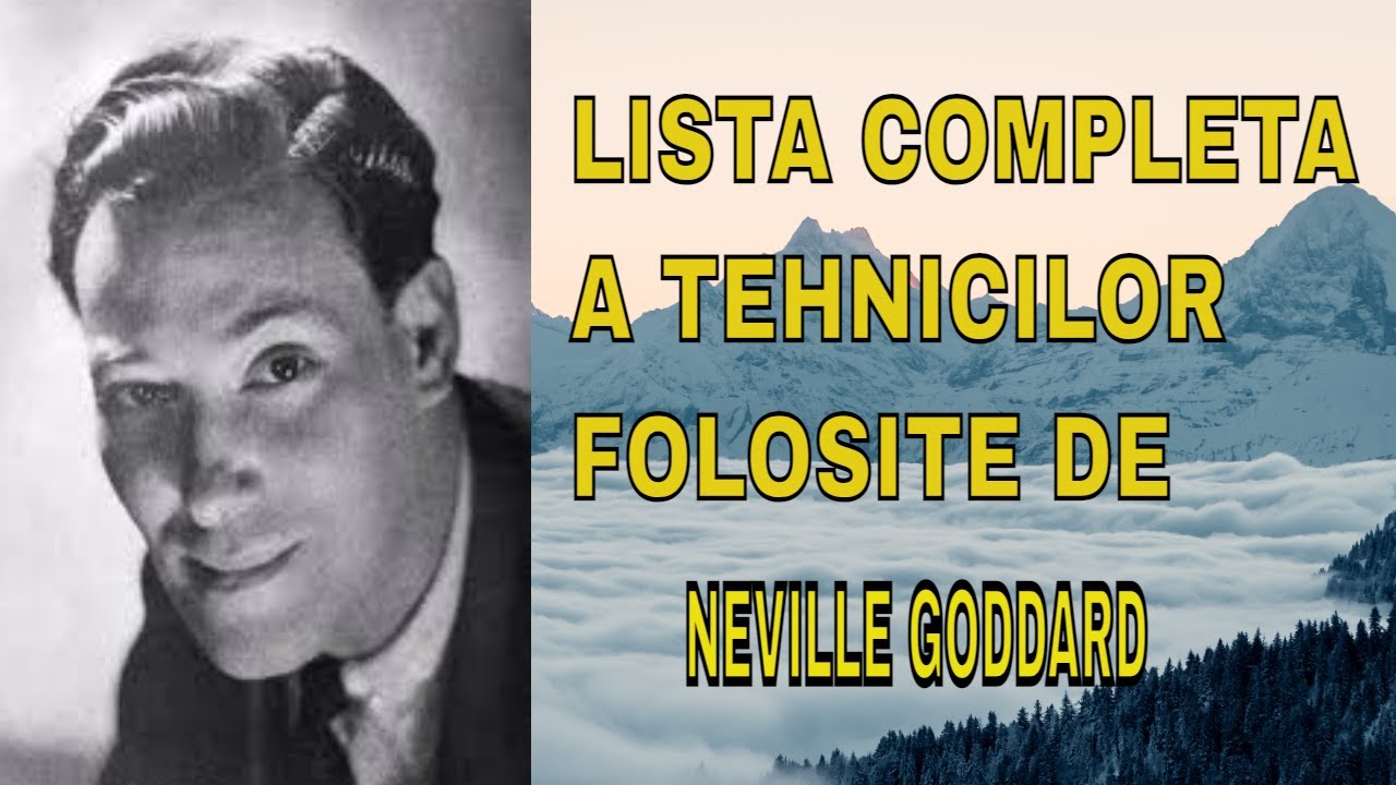 Neville Goddard si tehnicile lui-explicate in detaliu