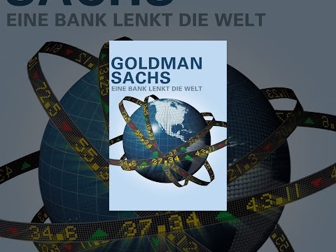 Goldman Sachs - Eine Bank lenkt die Welt