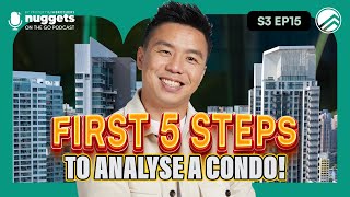 Cracking the Condo Code: The First 5 Steps to Assess a Singapore Condo