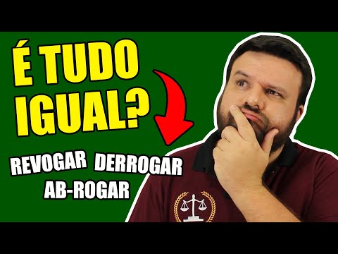 DIFERENÇAS ENTRE REVOGAR, AB-ROGAR E DERROGAR UMA LEI | O DIREITO E EU