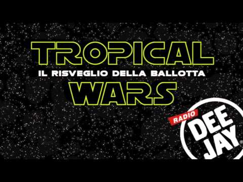 Tropical Wars on Radio Deejay