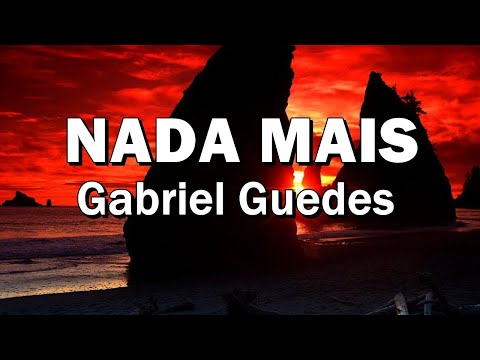 GABRIEL GUEDES NADA MAIS LETRA (Lyric Vídeo)