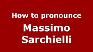 How to pronounce Massimo Sarchielli
