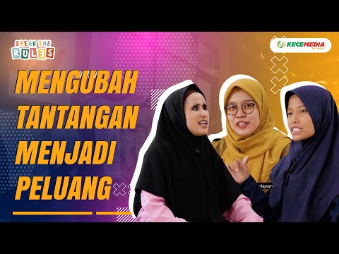 Mengubah Tantangan Menjadi Peluang | Break The Rules