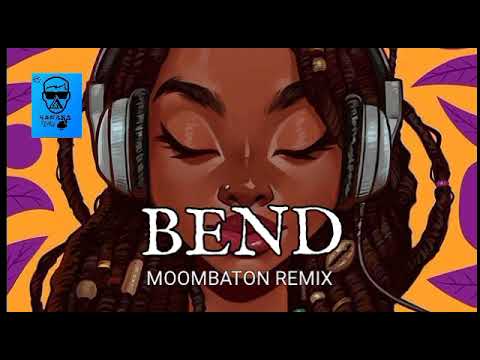 Bend - Moombahton Remix