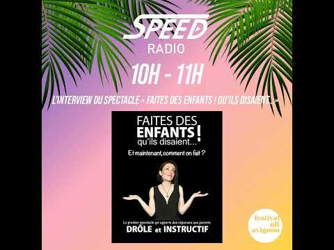 LE 10H-12H : FAITES DES ENFANTS ! ... QU'ILS DISAIENT - FESTIVAL OFF D'AVIGNON 2023