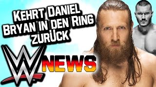 Kehrt Daniel Bryan doch in den Ring zurück?, Randy Orton vor Comeback | WWE NEWS 27/2016