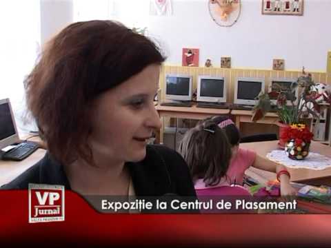 Expoziţie la Centrul de Plasament