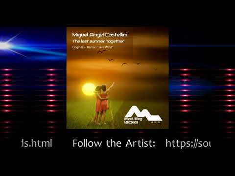 Miguel Angel Castellini - The last summer together (Original Mix)
