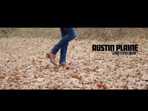 Austin Plaine - "Something More" (Official Video)