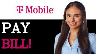 How To Pay A T Mobile Bill For Someone Else (2025)