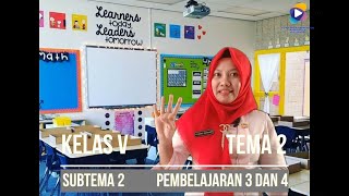 Kelas 5 Tema 2 Subtema 2 Pembelajaran 3 dan 4