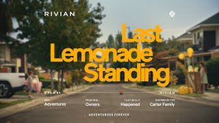 Real Rivian Adventures | Last Lemonade Standing