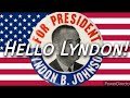 Hello Lyndon: Lyndon B. Johnson Presidential Campaign Song