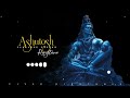 Ashutosh Shashank Sekhar Ringtone Bhakti Ringtone Shiv Ji Ringtone Devotional Ringtone