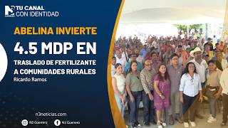 Abelina invierte 4.5 mdp en traslado de fertilizante a comunidades rurales