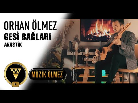 Orhan Ölmez - Gesi Bağları (Akustik)