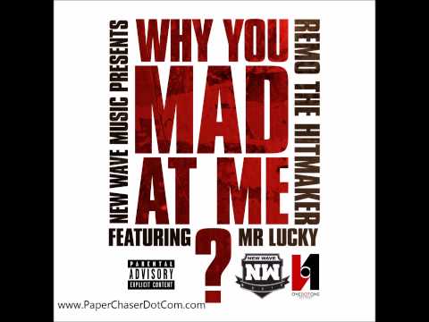 Remo The Hitmaker Ft. Mr. Lucky - Why You Mad At Me?