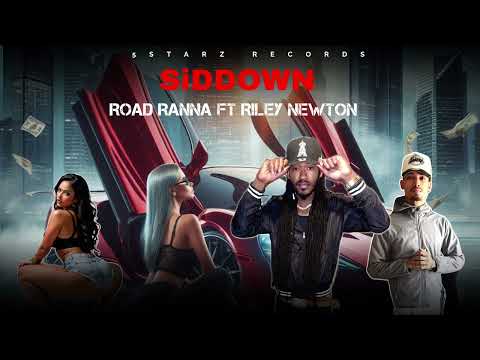 (SIDDOWN) ROAD RANNA FT RILEY NEWTON  SASCAM DANCE RIDDIM BY OMO PRO
