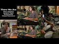 There We Are  - James Taylor cover