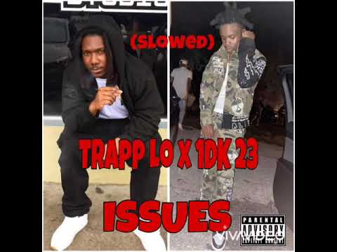 Trapp Lo x 1DK 23 - Issues (Slowed)
