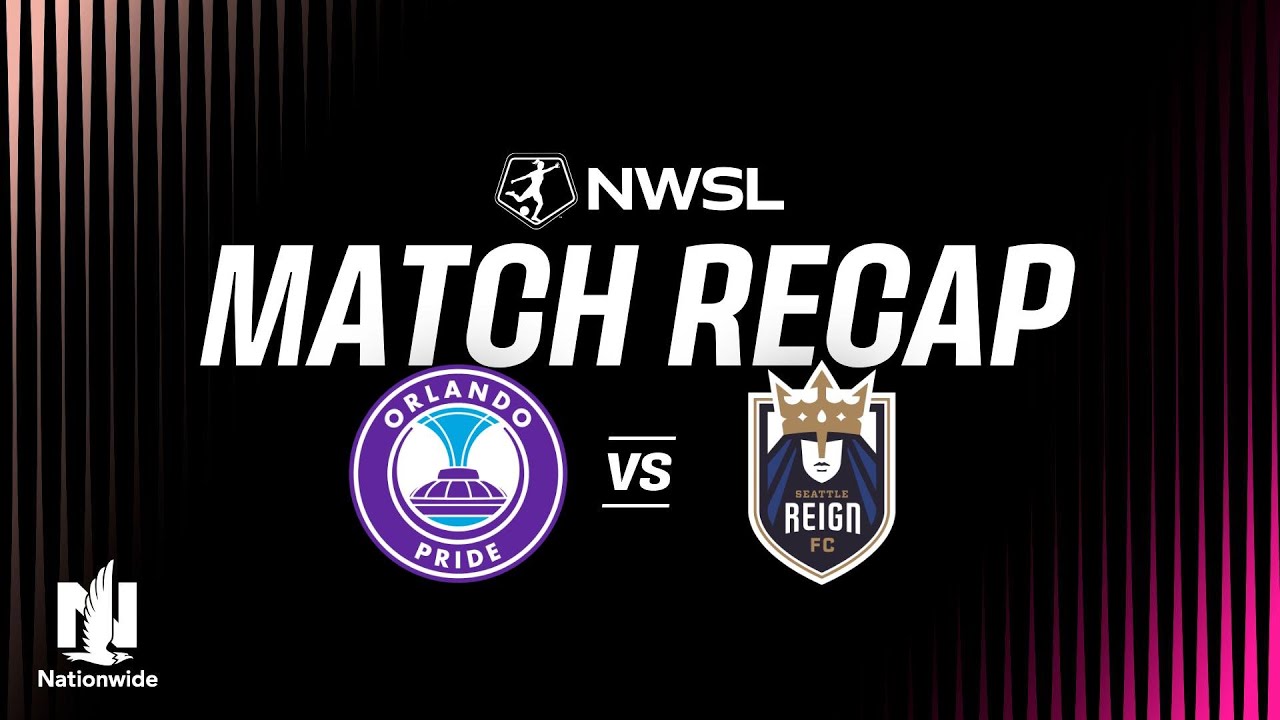 Orlando Pride vs Seattle Reign Highlights
