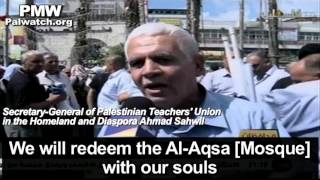 PA teachers’ union calls for Martyrdom: “We will redeem Al-Aqsa… and sacrifice our soul and blood”