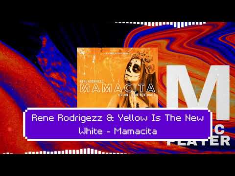 Rene Rodrigezz & Yellow Is The New White - Mamacita