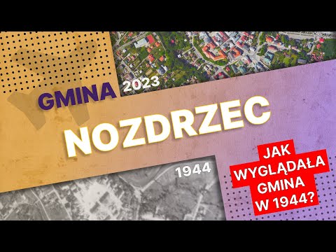 Nozdrzec dawniej i dziś: porównanie zdjęć lotniczych z 1944 roku z aktualnymi zdjęciami lotniczymi