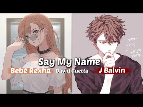 「Nightcore」➼ Say My Name (Switching Vocals/Lyrics)♬