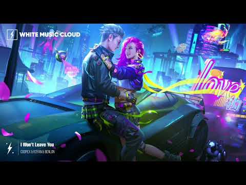 Coopex & R3YAN & Benlon - I Won't Leave You 