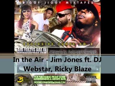 In the Air - Jim Jones ft. DJ Webstar, Ricky Blaze