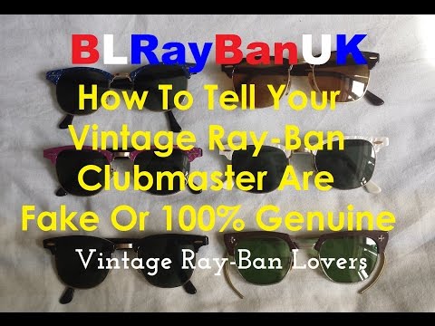 How to tell your vintage Ray-Ban Clubmaster are fake or 100% genuine