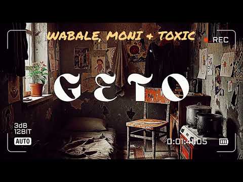 WABALE FT MONI & TOXIC (GETO Official Audio)