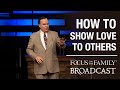 The Importance of Showing Love to Others - Pastor Phil Waldrep