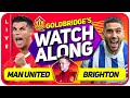 MANCHESTER UNITED vs BRIGHTON & PSG vs REAL MADRID LIVE GOLDBRIDGE Watchalong!