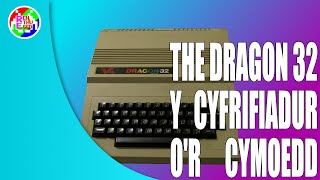 Hardware: The Dragon 32 - y cyfrifiadur o'r cymoedd