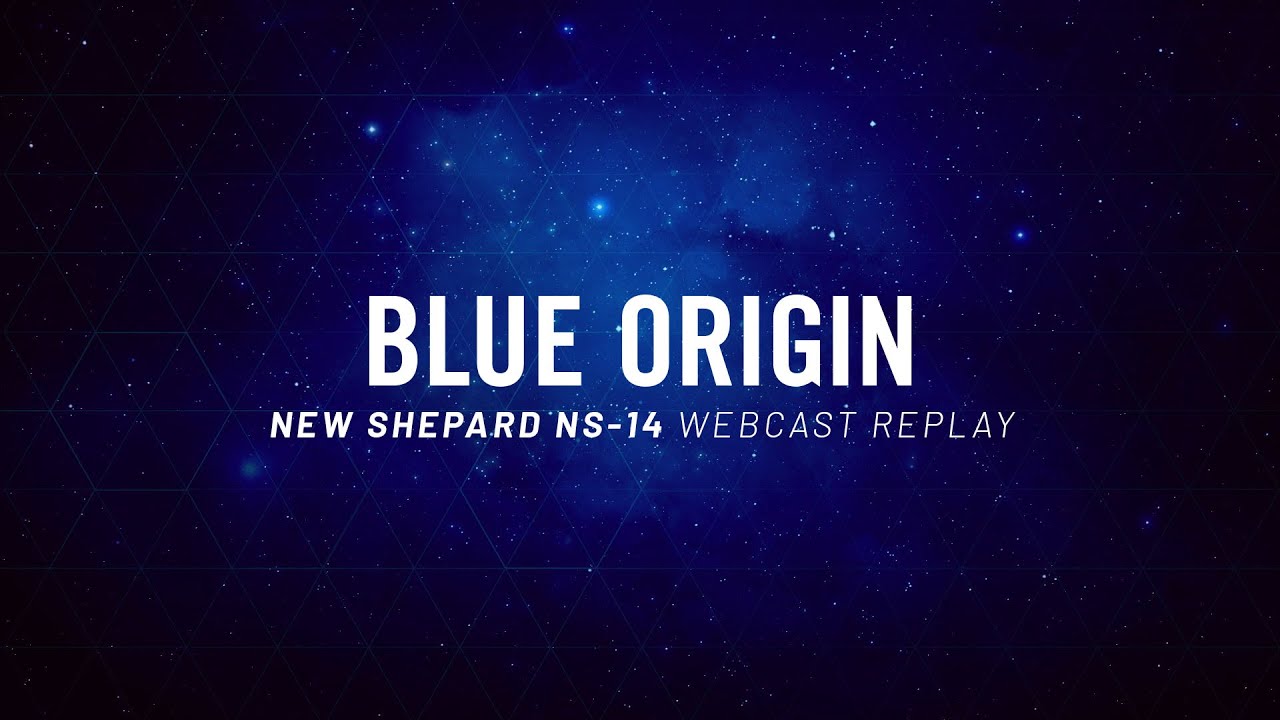 Replay - New Shepard Mission NS-14 Webcast - YouTube