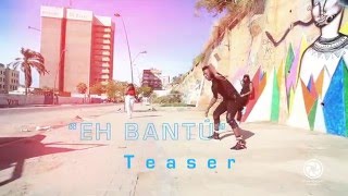 Os Banah - Eh Bantu (Oficial  Teaser 4K) 2016