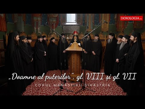 Corul Mănăstirii Sihăstria – „Doamne al puterilor”, glasul VIII (Ioan Zmeu), glasul VII (Sihăstria)