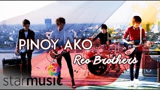 Pinoy Ako - REO BROTHERS (Lyrics)