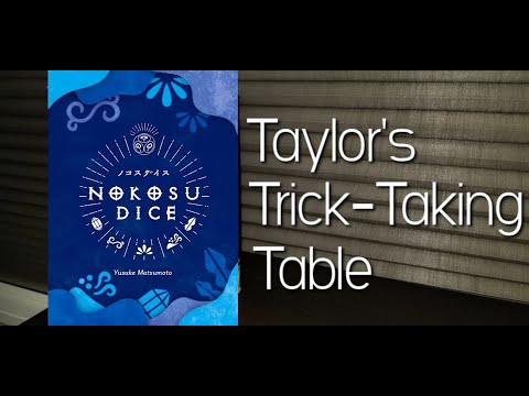 Nokosu Dice ~ Taylor's Trick-Taking Table