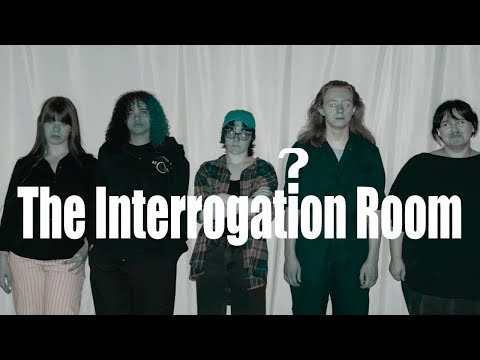 The Interrogation Room